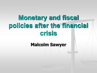 Monetary and fiscal policies after the financial crisis