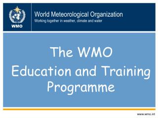 World Meteorological Organization Working together in weather, climate and water