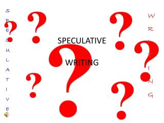 SPECULATIVE WRITING