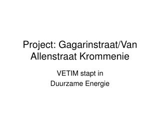 Project: Gagarinstraat/Van Allenstraat Krommenie