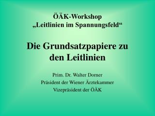 ÖÄK-Workshop „Leitlinien im Spannungsfeld“ Die Grundsatzpapiere zu den Leitlinien