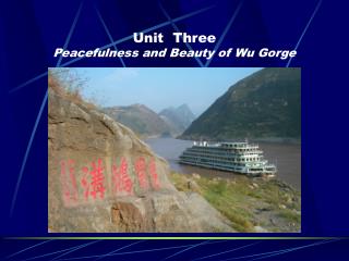 Unit Three Peacefulness and Beauty of Wu Gorge