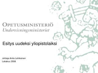 Esitys uudeksi yliopistolaiksi