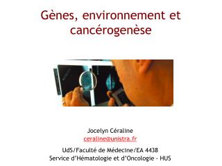 Gènes, environnement et cancérogenèse