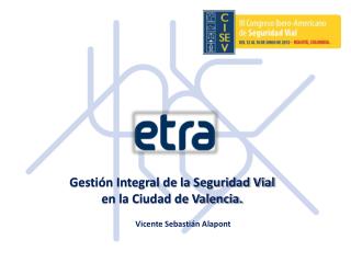 Gestión Integral de la Seguridad Vial en la Ciudad de Valencia.