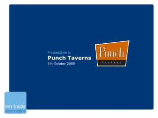 Presentation to Punch Taverns 8th October 2008