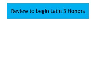 Review to begin Latin 3 Honors