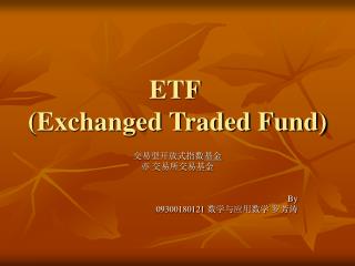 ETF (Exchanged Traded Fund)