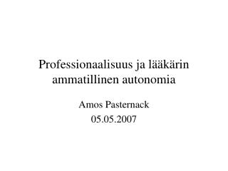 Professionaalisuus ja lääkärin ammatillinen autonomia