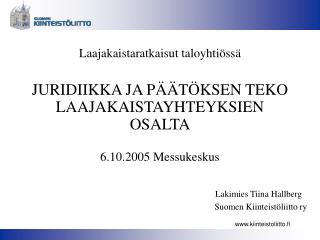 Lakimies Tiina Hallberg Suomen Kiinteistöliitto ry