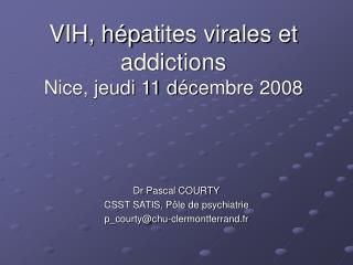 VIH, hép a tites virales et addictions Nice, jeudi 11 d éce mbre 2008