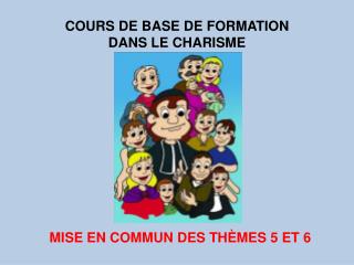 COURS DE BASE DE FORMATION DANS LE CHARISME