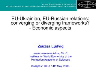 EU-Ukrainian, EU-Russian relations: converging or diverging frameworks? - Economic aspects