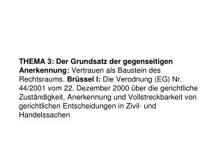 I DER GRUNDSATZ DER GEGENSEITIGEN ANERKENNUNG: VERTRAUEN ALS BAUSTEIN DES RECHTSRAUMS