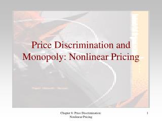 Price Discrimination and Monopoly: Nonlinear Pricing