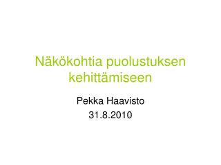Näkökohtia puolustuksen kehittämiseen