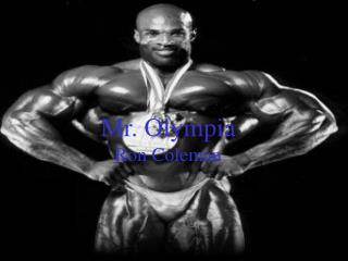 Mr. Olympia Ron Coleman