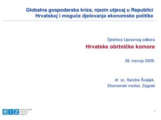 Sjednica Upravnog odbora Hrvatske obrtničke komore 28. travnja 2009. dr. sc. Sandra Švaljek,