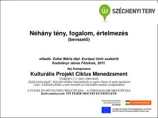 Aa) Komponens Kulturális Projekt Ciklus Menedzsment