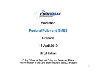 Workshop Regional Policy and GMES Granada 16 April 2010 Birgit Urban