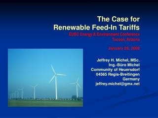 The Case for Renewable Feed-In Tariffs EUEC Energy &amp; Environment Conference Tucson, Arizona