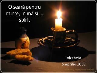 O sear ă pentru minte, inimă şi … spirit