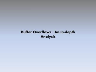 Buffer Overflows : An In-depth Analysis