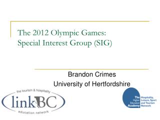 The 2012 Olympic Games: Special Interest Group (SIG)