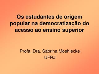 Os estudantes de origem popular na democratização do acesso ao ensino superior