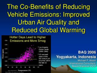 BAQ 2006 Yogyakarta, Indonesia Michael P. Walsh International Consultant, Board Chairman ICCT