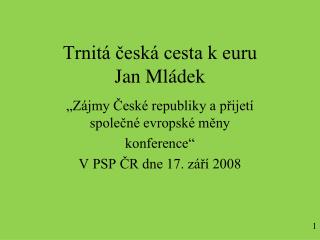 Trnitá česká cesta k euru Jan Mládek