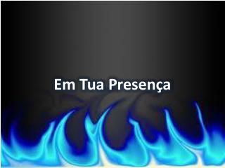 Em Tua Presença