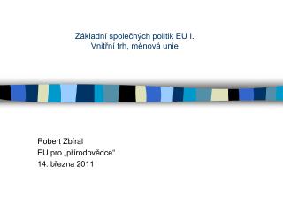 Robert Zbíral EU pro „přírodovědce“ 14. března 2011