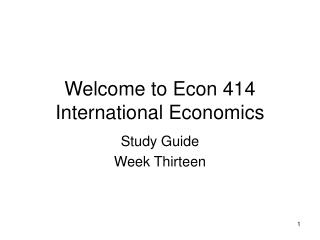 Welcome to Econ 414 International Economics