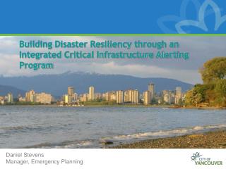 Building Disaster Resiliency through an Integrated Critical Infrastructure Alerting Program