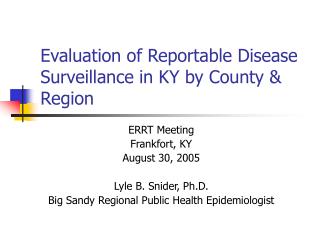 Evaluation of Reportable Disease Surveillance in KY by County & Region