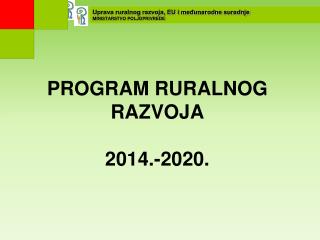 PROGRAM RURALNOG RAZVOJA 2014.-2020.