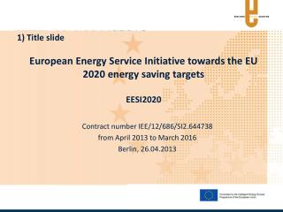 European Energy Service Initiative towards the EU 2020 energy saving targets EESI2020