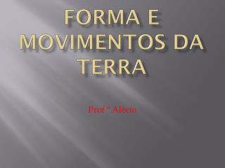 Forma e movimentos da Terra