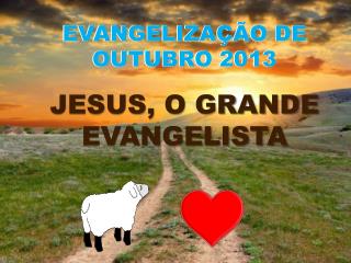 EVANGELIZAÇÃO DE OUTUBRO 2013