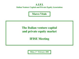 The Italian venture capital and private equity market IFISE Meeting