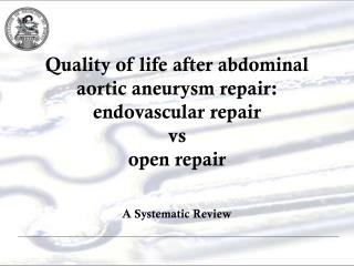 Quality of life after abdominal aortic aneurysm repair: endovascular repair vs open repair