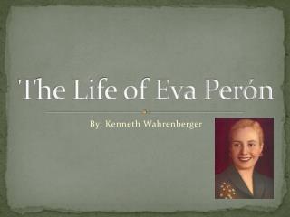 The Life of Eva Perón