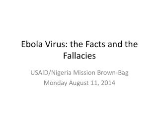 Ebola Virus: the Facts and the Fallacies