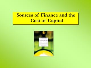 Sources of Finance and the Cost of Capital