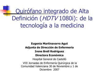 Quirófano integrado de Alta Definición ( HDTV 1080i): de la tecnología a la medicina