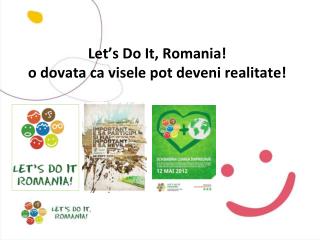 Let’s Do It, Romania! o dovata ca visele pot deveni realitate !