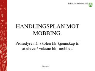 HANDLINGSPLAN MOT MOBBING.