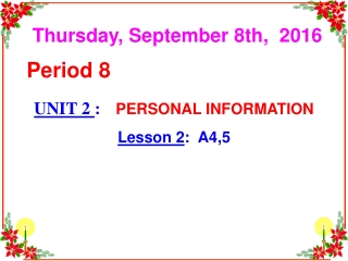 UNIT 2 : PERSONAL INFORMATION Lesson 2 : A4,5