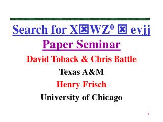 Search for X WZ 0  evjj Paper Seminar